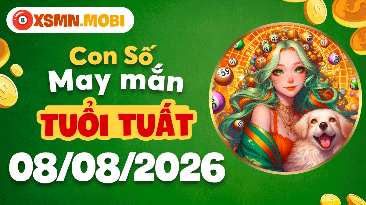 Tuổi Tuất ngày 8/8/2026: Con số hộ mệnh, vững vàng đón vận lớn Tuổi Tuất ngày 8/8/2026: Con số hộ mệnh, vững vàng đón vận lớn