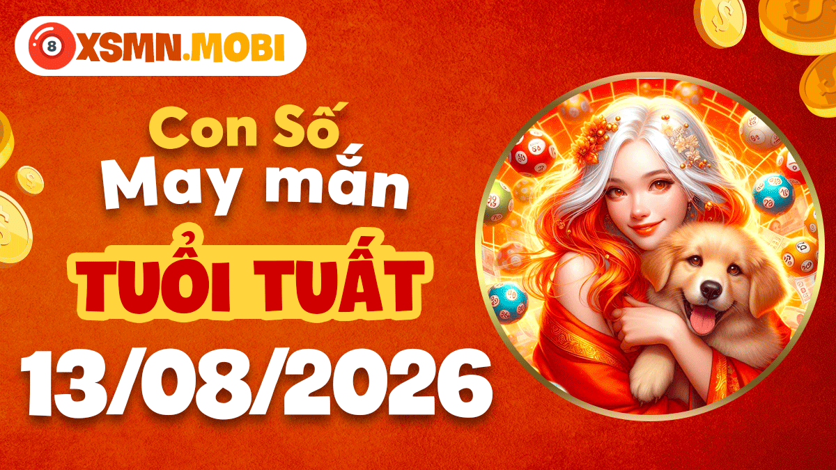 Con số may mắn tuổi Tuất ngày 13/8/2026 lan tỏa yêu thương Con số may mắn tuổi Tuất ngày 13/8/2026 lan tỏa yêu thương