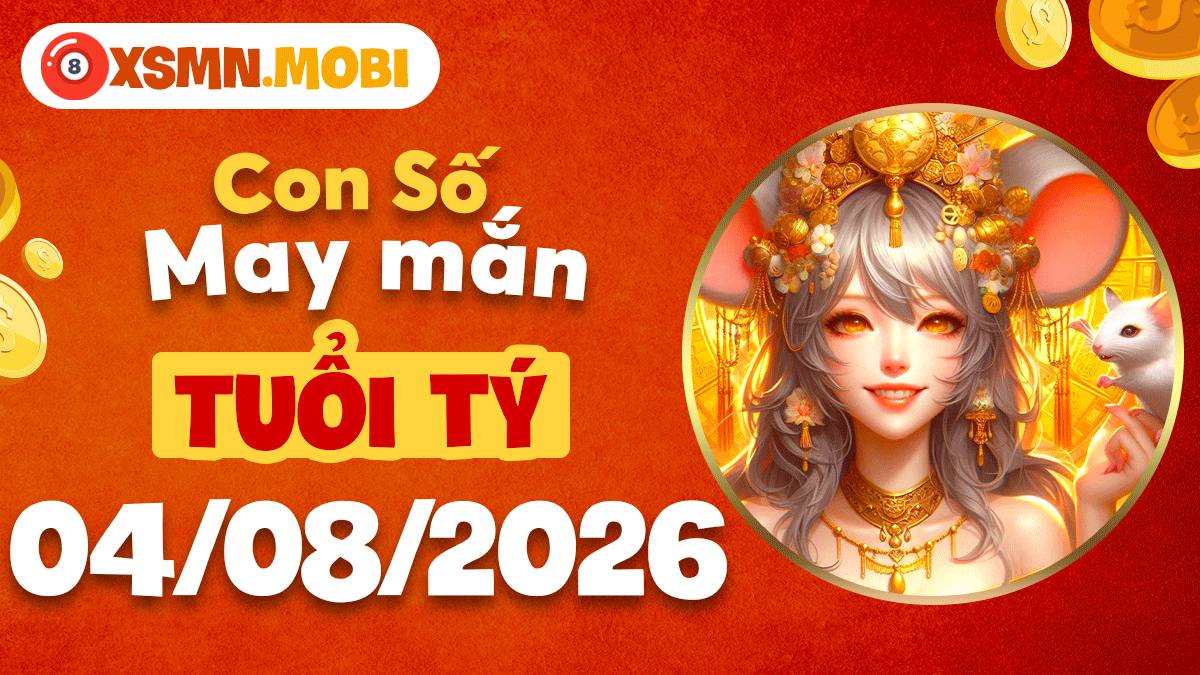 Mật mã cát tường ngày 4/8/2026 giúp tuổi Tý đón rước tài lộc Mật mã cát tường ngày 4/8/2026 giúp tuổi Tý đón rước tài lộc