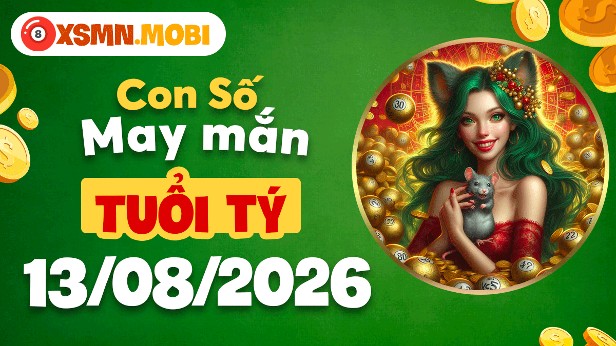 Con số may mắn tuổi Tý ngày 13/8/2026 thắp lửa niềm tin Con số may mắn tuổi Tý ngày 13/8/2026 thắp lửa niềm tin
