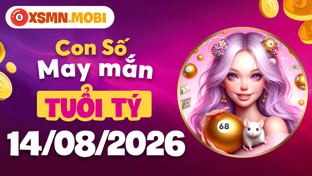 Tuổi Tý ngày 14/8/2026: Con số may mắn thắp lửa niềm tin