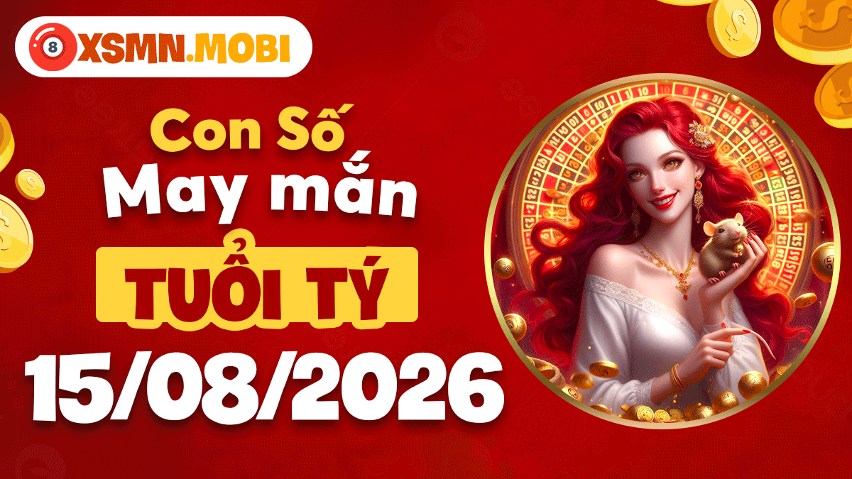 Tuổi Tý ngày 15/8/2026: Con số tài lộc giúp tiền bạc rủng rỉnh