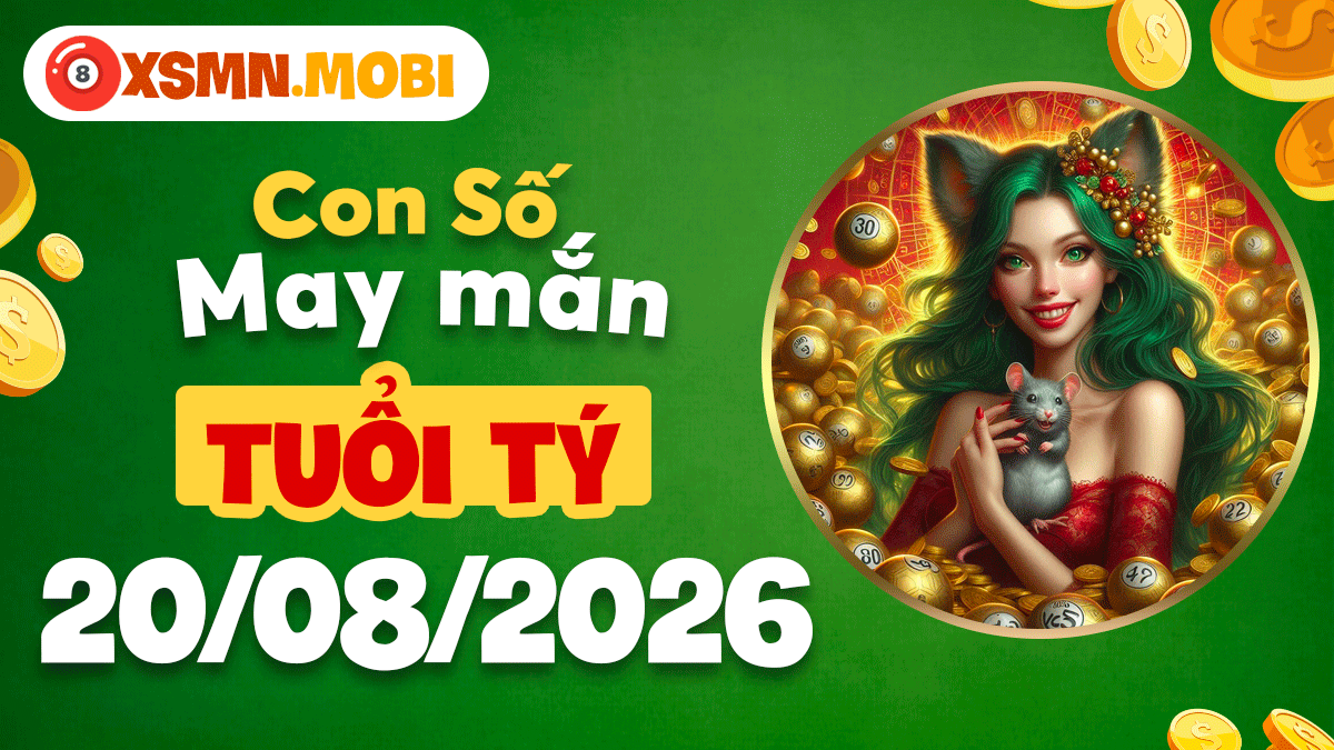 Con số may mắn tuổi Tý ngày 20/8/2026 giao thoa năng lượng