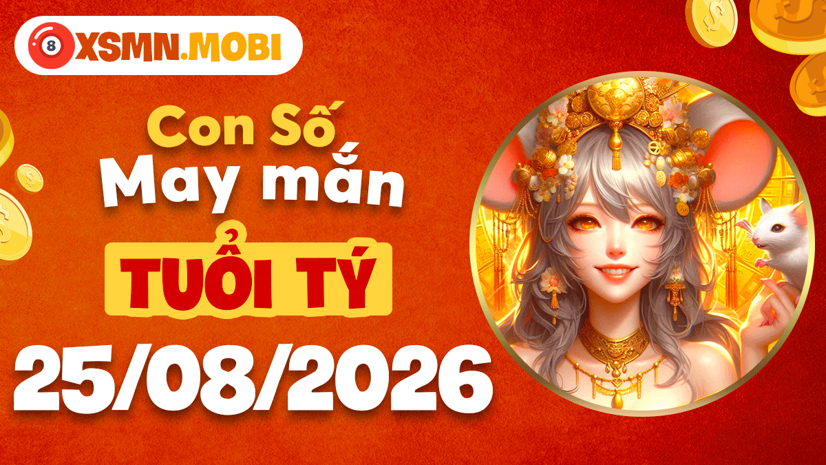 Tuổi Tý và con số hợp mệnh ngày 25/8/2026 gọi vận đỏ về