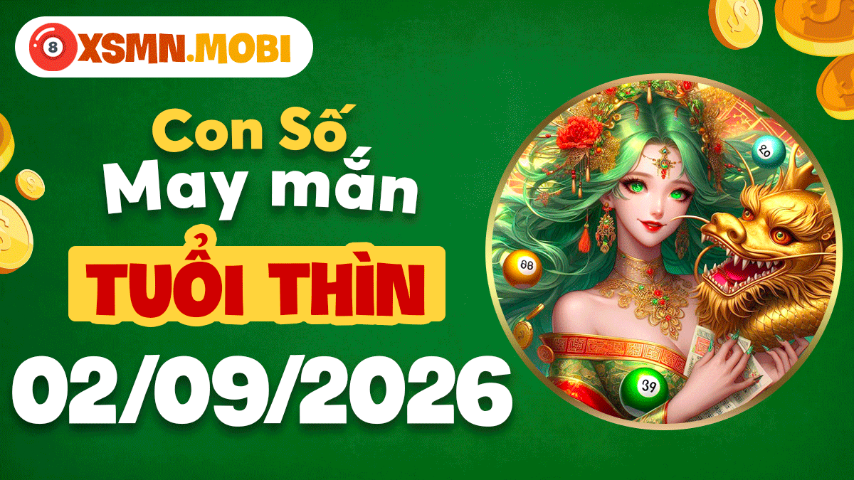 Con số may mắn tuổi Thìn ngày 2/9/2026 củng cố uy tín