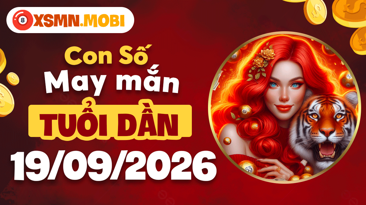 Con số may mắn tuổi Dần ngày 19/09/2026: Hanh thông vạn sự