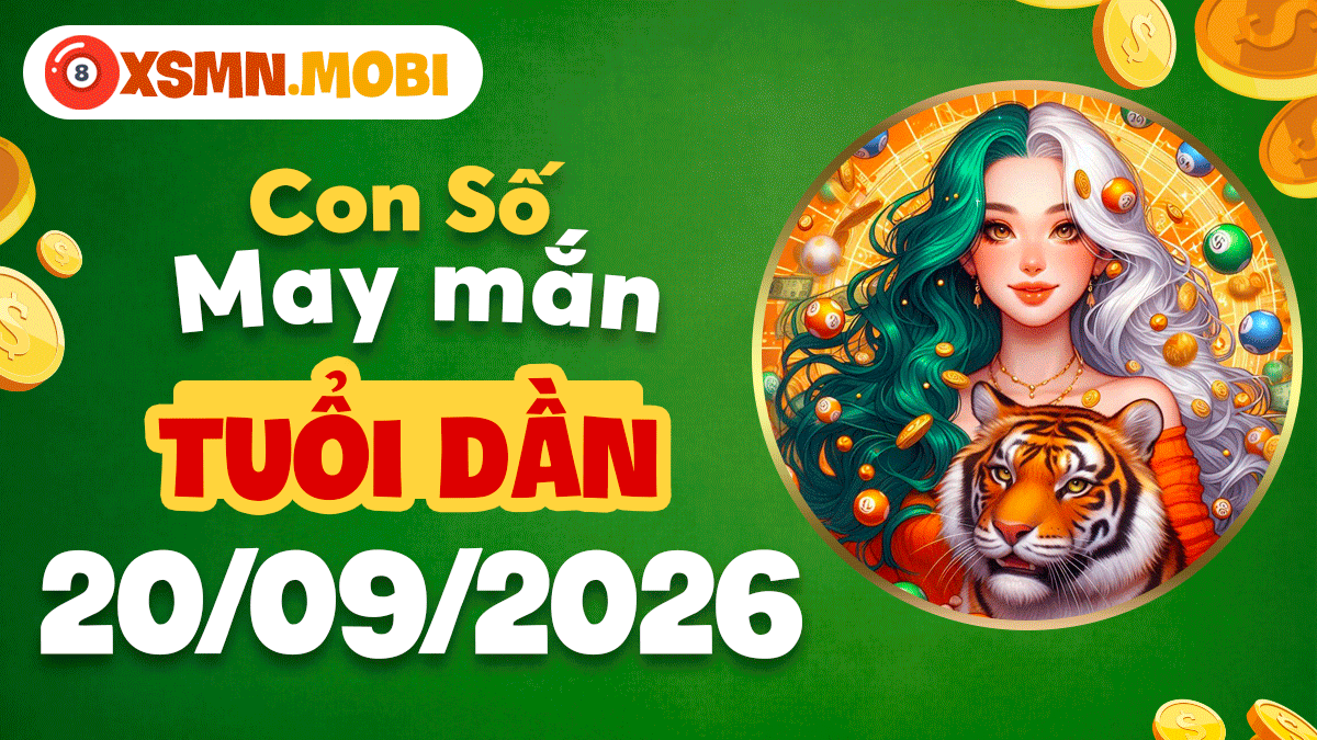 Con số may mắn Tuổi Dần ngày 20/9/2026 bứt phá sự nghiệp