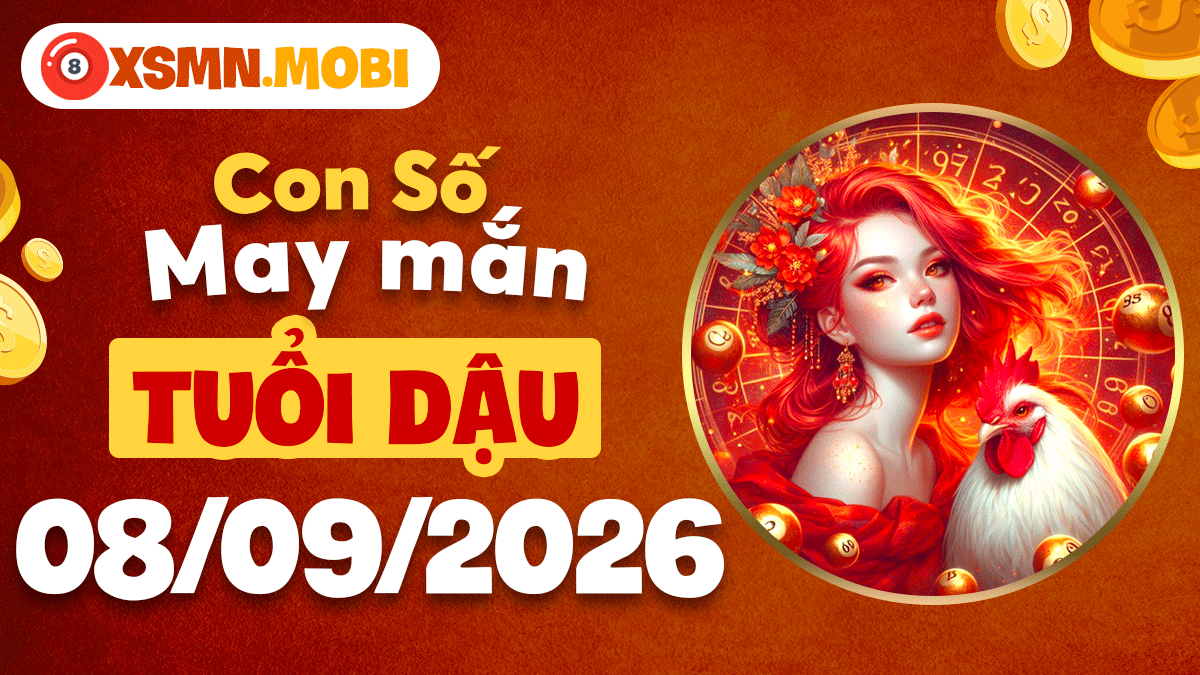 Bộ số vàng tuổi Dậu hôm nay 8/9/2026 nâng đỡ vận trình rực rỡ