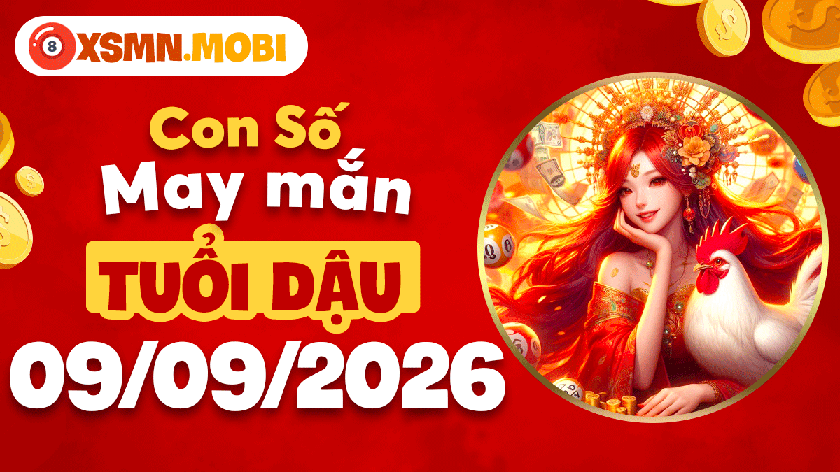 Tuổi Dậu ngày 9/9/2026: Con số may mắn củng cố uy tín danh tiếng