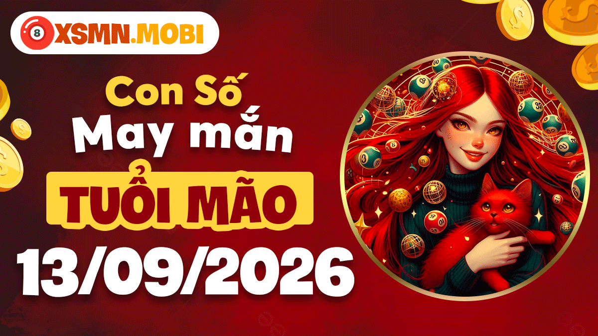 Con số may mắn Tuổi Mão ngày 13/9/2026 tự tin bước khỏi vùng an toàn