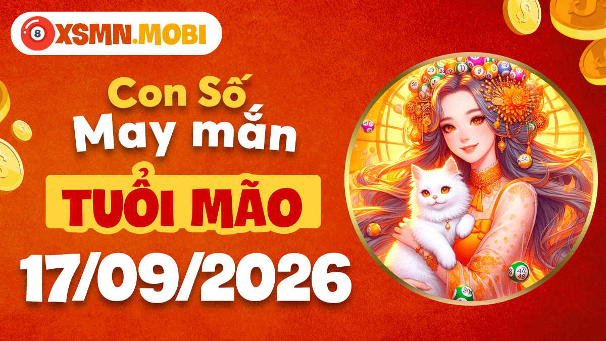 Con số may mắn Tuổi Mão ngày 17/9/2026 khai mở hanh thông