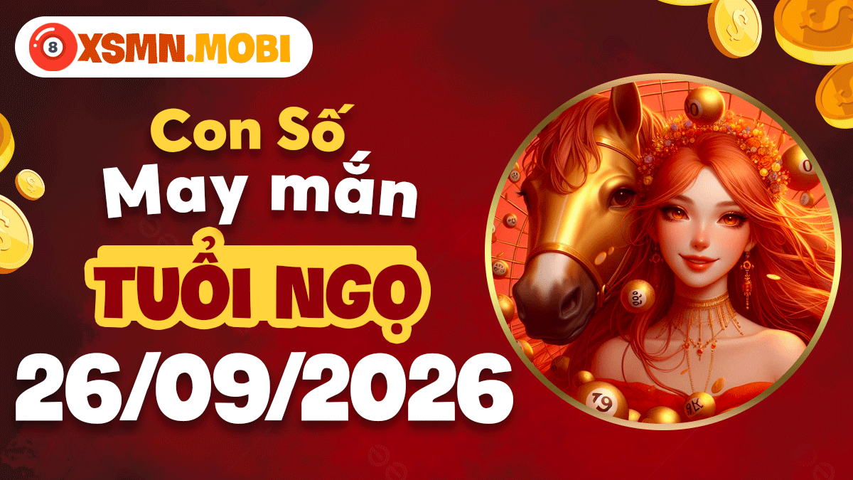 Tuổi Ngọ ngày 26/9/2026: Con số may mắn thúc đẩy công danh rực rỡ
