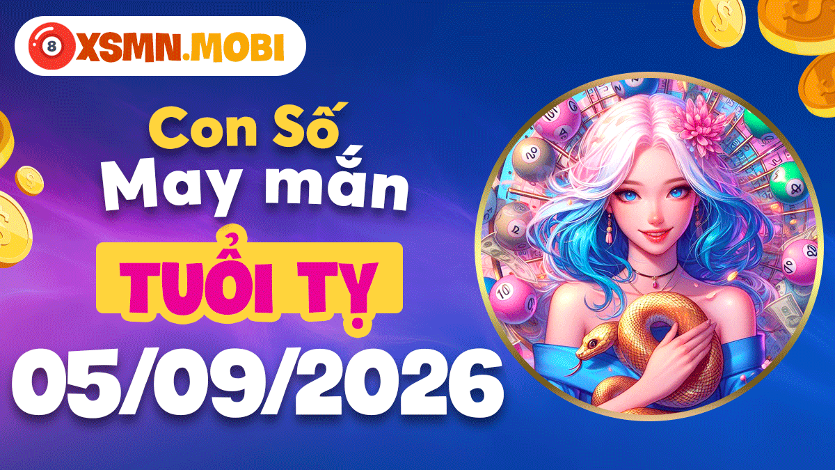 Con số may mắn tuổi Tỵ ngày 5/9/2026 khơi thông tài vận Con số may mắn tuổi Tỵ ngày 5/9/2026 khơi thông tài vận