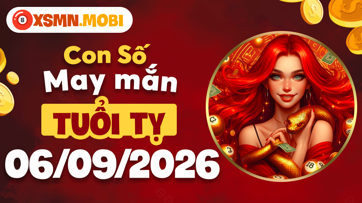 Con số hợp tuổi Tỵ ngày 6/9/2026 dẫn lối phú quý vẹn toàn
