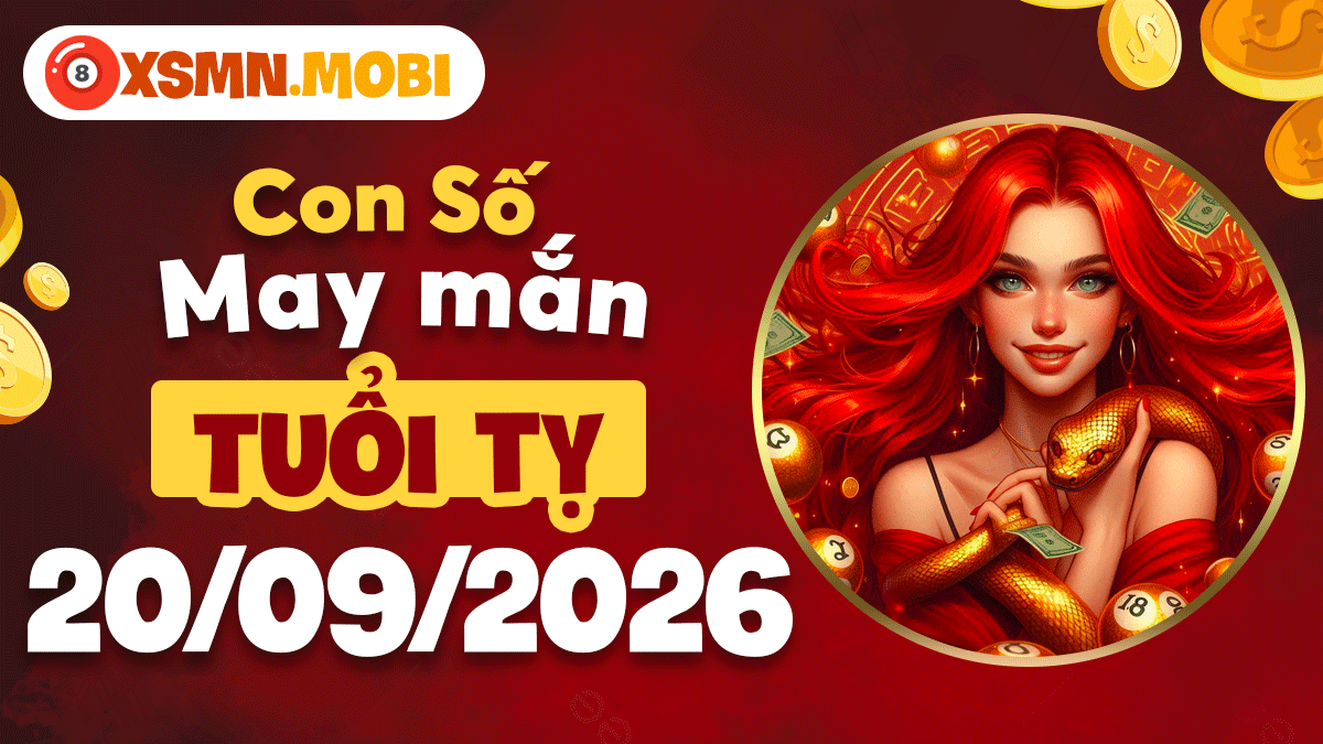 Con số may mắn Tuổi Tỵ ngày 20/9/2026 chủ động nắm cơ hội