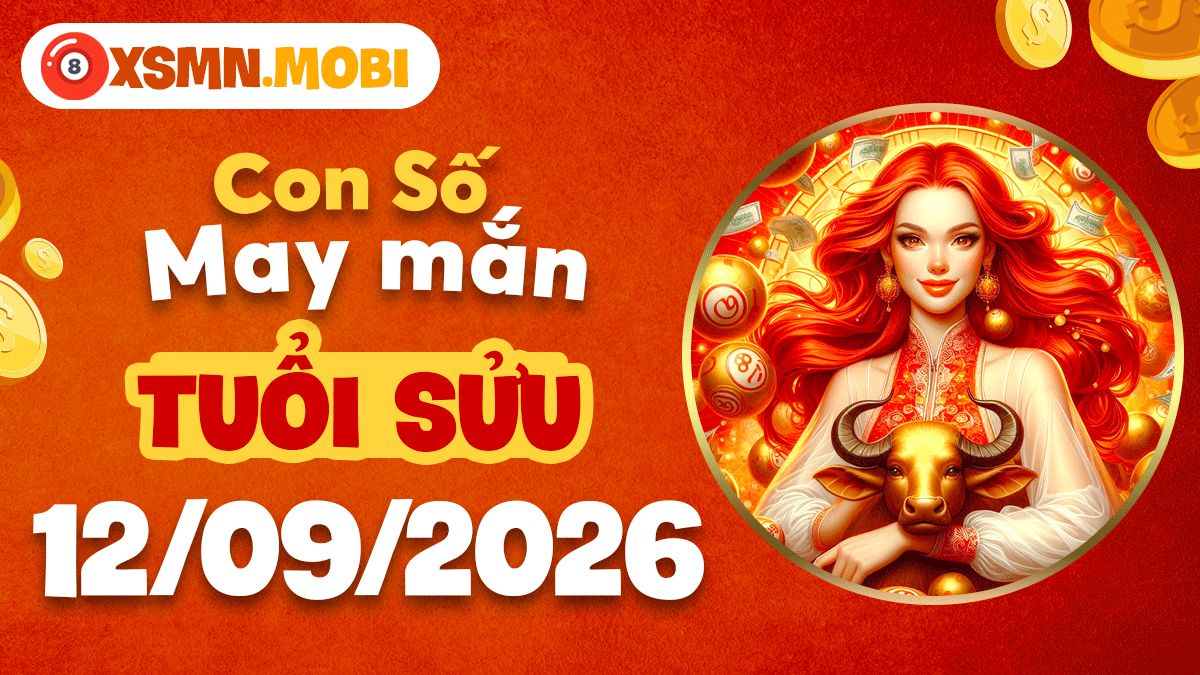 Con số may mắn tuổi Sửu 12/9/2026: Vững vàng tiến bước