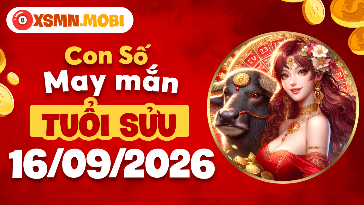 Con số may mắn tuổi Sửu hôm nay 16/9/2026 – Bền chí gặt quả ngọt Con số may mắn tuổi Sửu hôm nay 16/9/2026 – Bền chí gặt quả ngọt