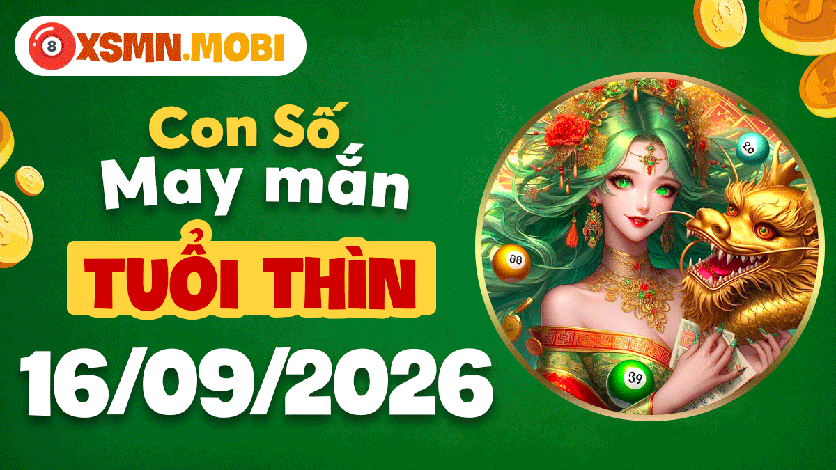 Con số may mắn tuổi Thìn hôm nay 16/9/2026 – Khí chất tỏa sáng Con số may mắn tuổi Thìn hôm nay 16/9/2026 – Khí chất tỏa sáng