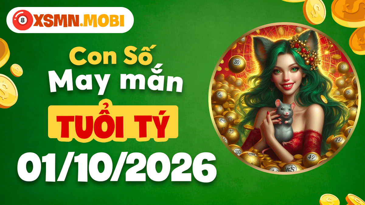 Con số may mắn gọi mời tài lộc cho tuổi Tý ngày 01/10/2026