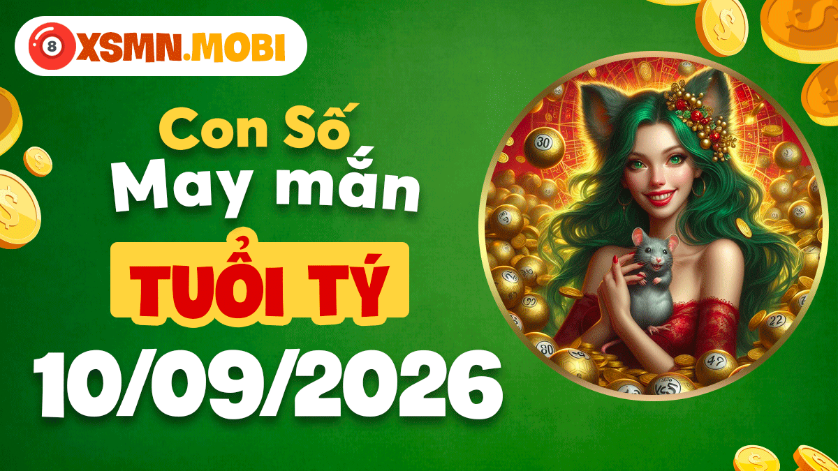 Con số may mắn Tuổi Tý ngày 10/9/2026 phá vỡ cục diện bế tắc Con số may mắn Tuổi Tý ngày 10/9/2026 phá vỡ cục diện bế tắc