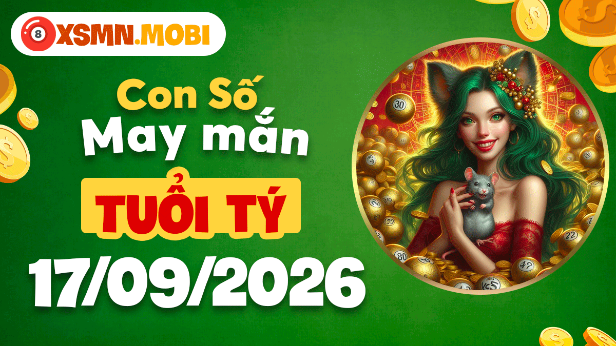 Con số may mắn Tuổi Tý ngày 17/9/2026 kích vận phát tài