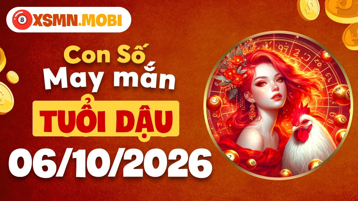 Con số may mắn tuổi Dậu bứt phá thành công ngày 6/10/2026