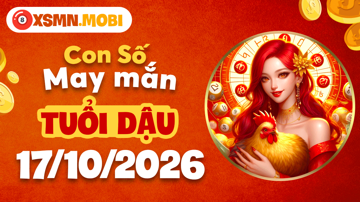 Con số may mắn tuổi Dậu ngày 17/10/2026: Điềm lành chờ đón