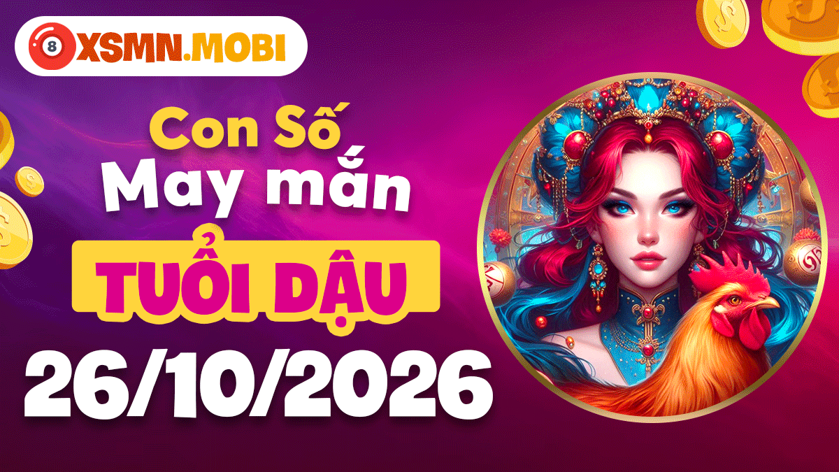 Tuổi Dậu ngày 26/10/2026: Con số may mắn tạo đà thăng tiến vượt bậc