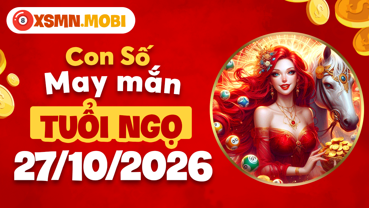 Tuổi Ngọ ngày 27/10/2026: Con số vượng khí thắp lửa thành công Tuổi Ngọ ngày 27/10/2026: Con số vượng khí thắp lửa thành công