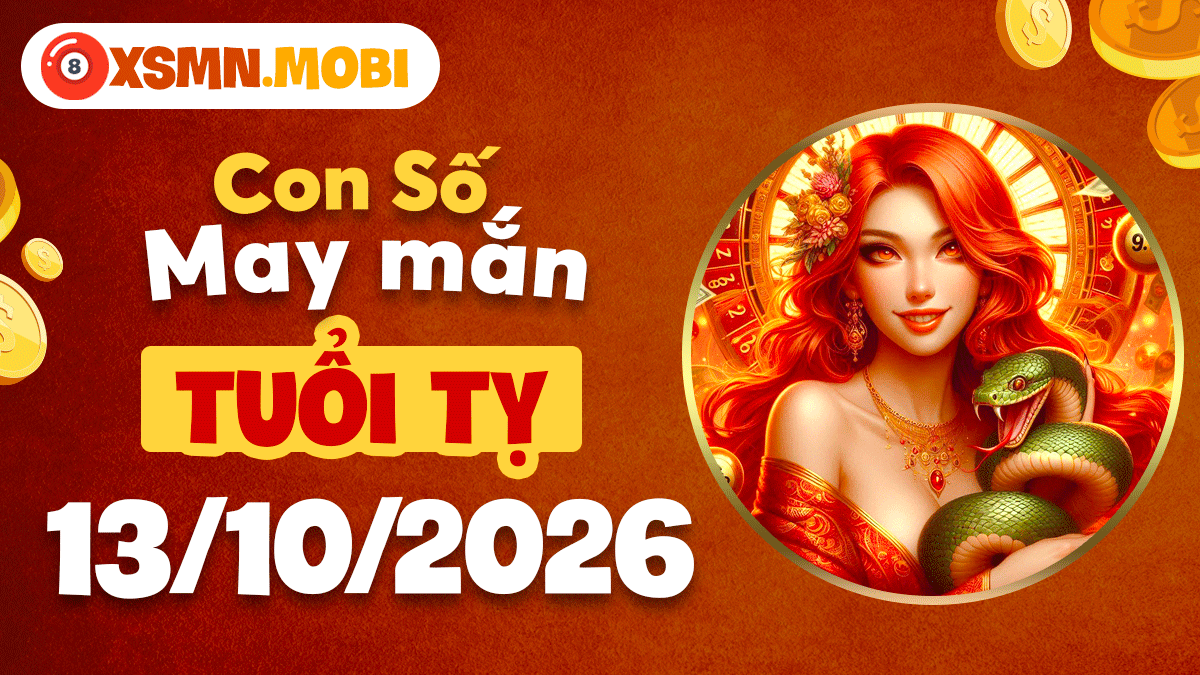 Con số may mắn tuổi Tỵ ngày 13/10/2026: Cát tinh soi lối Con số may mắn tuổi Tỵ ngày 13/10/2026: Cát tinh soi lối