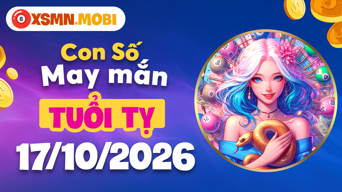 Con số may mắn tuổi Tỵ ngày 17/10/2026: Cơ hội vàng đang về