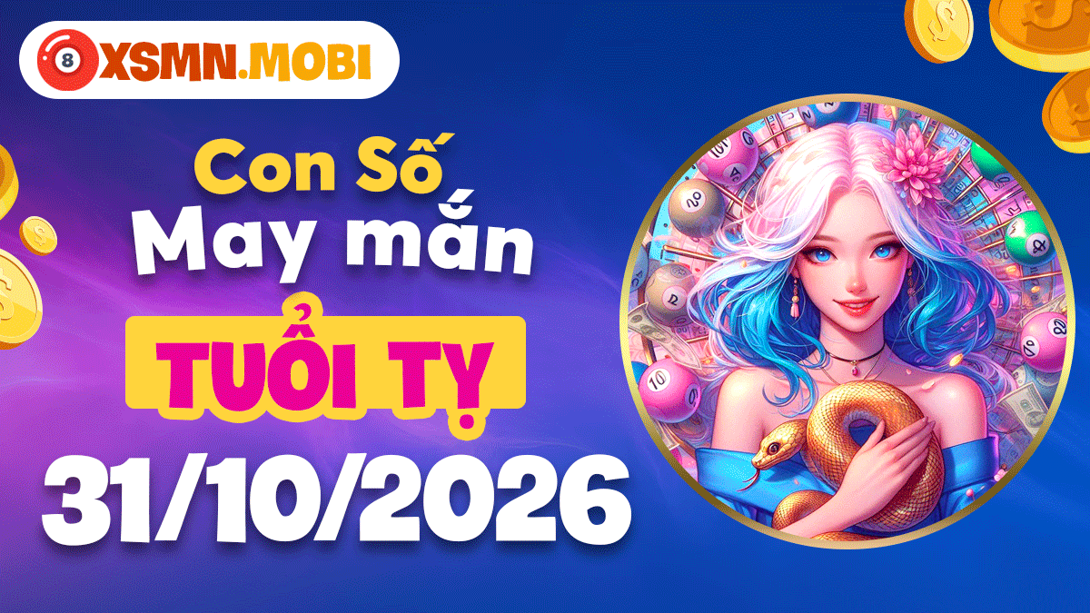 Số may mắn tuổi Tỵ ngày 31/10/2026: Hóa giải vướng mắc Số may mắn tuổi Tỵ ngày 31/10/2026: Hóa giải vướng mắc