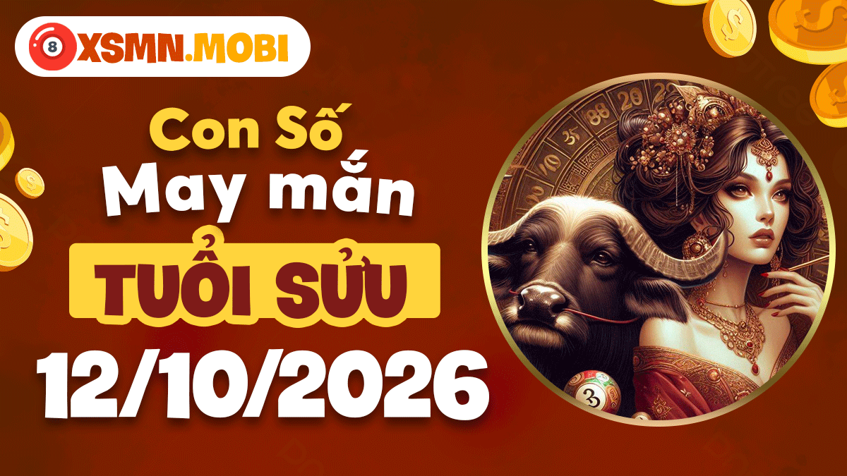 Tuổi Sửu ngày 12/10/2026: Con số hợp mệnh vững vàng vận trình