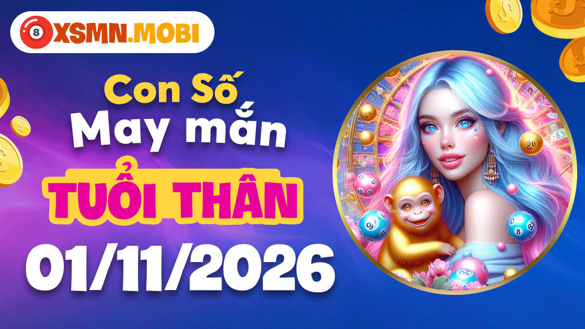 Con số may mắn tuổi Thân ngày 01/11/2026: Tài vận bứt phá