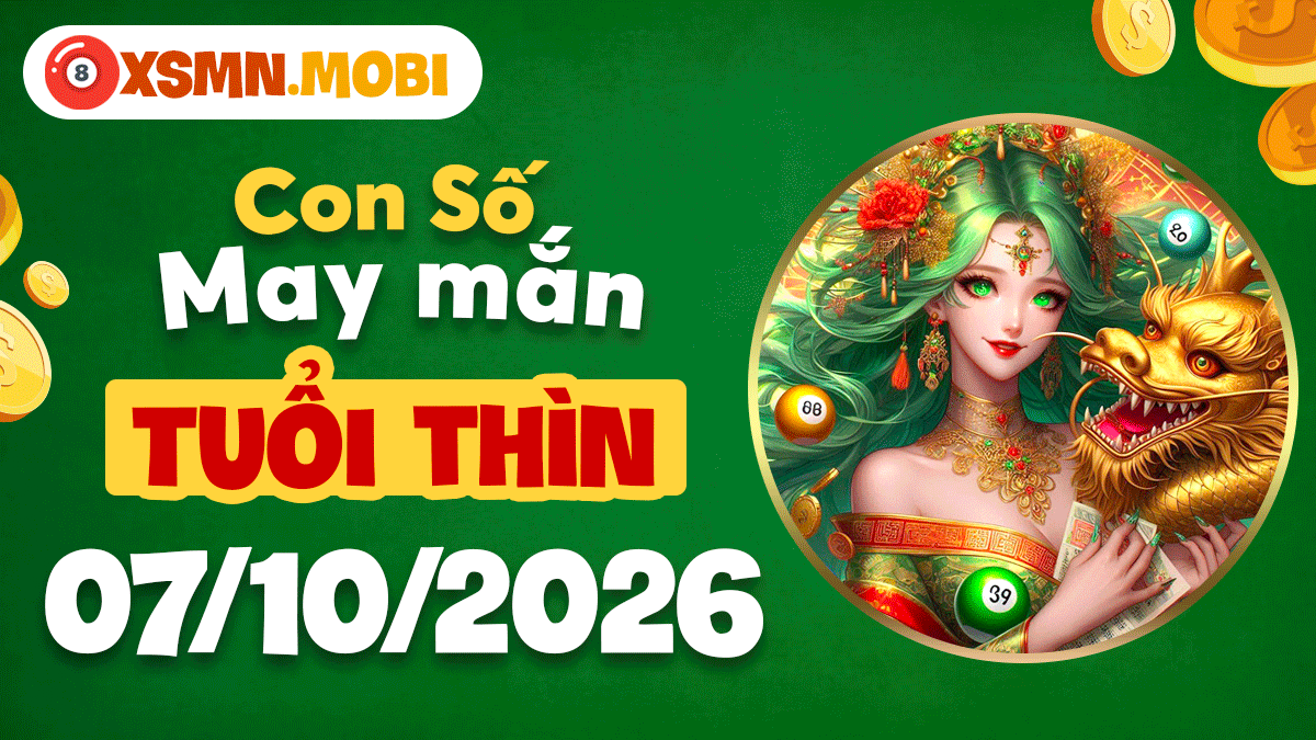 Tuổi Thìn ngày 7/10/2026: Con số tiếp lửa cho bứt phá