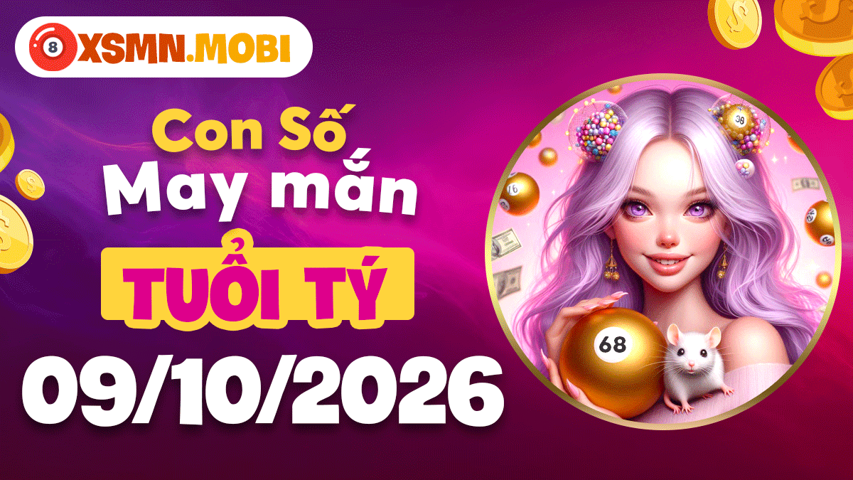 Con số may mắn tuổi Tý ngày 9/10/2026 khai vận tài lộc hanh thông