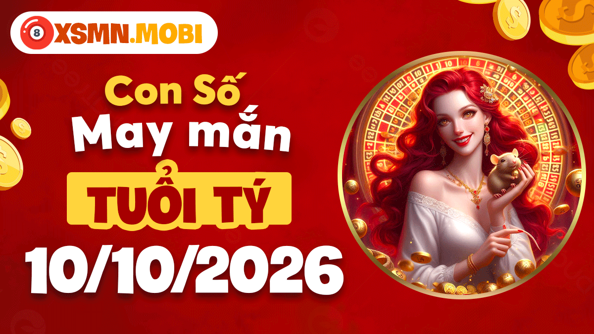 Con số may mắn tuổi Tý ngày 10/10/2026 đón đổi vận