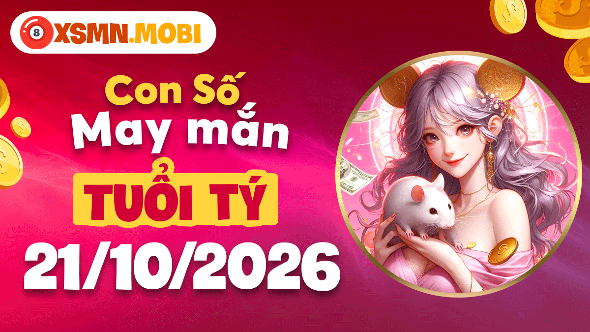 Con số may mắn tuổi Tý ngày 21/10/2026 giúp đột phá công danh