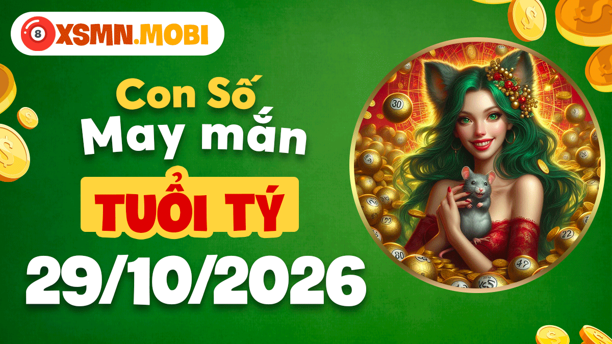 Con số may mắn tuổi Tý ngày 29/10/2026 phú quý sinh tài Con số may mắn tuổi Tý ngày 29/10/2026 phú quý sinh tài